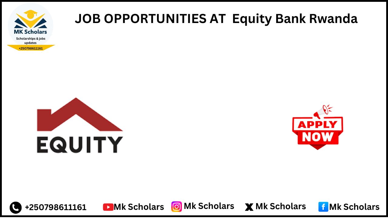 JOB OPPORTUNITIES AT  Equity Bank Rwanda
